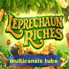 multicanais tube